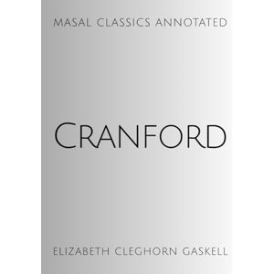 Cleghorn Gaskell, Elizabeth Cranford (Annotated) Cleghorn Gaskell, Elizabeth Cranford (Annotated)