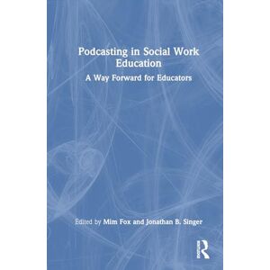 Podcasting in Social Work Education: A Way Forward for Educators Podcasting in Social Work Education: A Way Forward for Educators