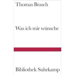 Brasch, Thomas Was ich mir wünsche: Gedichte aus Liebe Brasch, Thomas Was ich mir wünsche: Gedichte aus Liebe