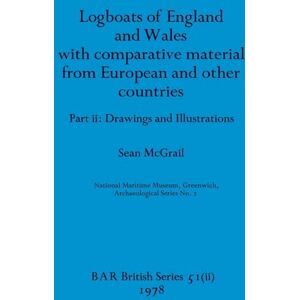 McGrail, Sean Logboats of England and Wales Part II McGrail, Sean Logboats of England and Wales Part II