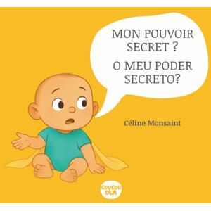 Monsaint, Céline MON POUVOIR SECRET ?: Livre Bilingue Français et en Portugais Livro bilingue em francês e português Monsaint, Céline MON POUVOIR SECRET ?: Livre Bilingue Français et en Portugais Livro bilingue em francês e português