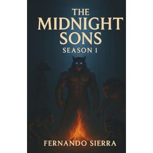 Sierra, Fernando The Midnight Sons: Season 1 Sierra, Fernando The Midnight Sons: Season 1