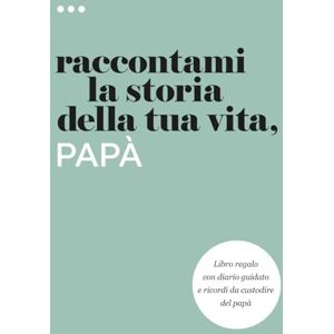About Me, Questions Raccontami la storia della tua vita, papà: Libro regalo con diario guidato e ricordi da custodire del papà (Libri della serie Raccontami la storia della tua vita) About Me, Questions Raccontami la storia della tua vita, papà: Libro regalo con diario guidato e ricordi da custodire del papà (Libri della serie Raccontami la storia della tua vita)