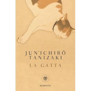 Tanizaki, Jun'ichirō La gatta (Tascabili Narrativa) Tanizaki, Jun'ichirō La gatta (Tascabili Narrativa)