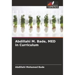 Mohamed Bade, Abdillahi Abdillahi M. Bade, MED in Curriculum Mohamed Bade, Abdillahi Abdillahi M. Bade, MED in Curriculum