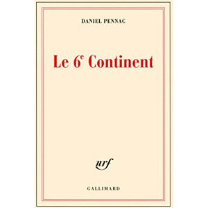 Pennac, Daniel Le 6e continent Pennac, Daniel Le 6e continent