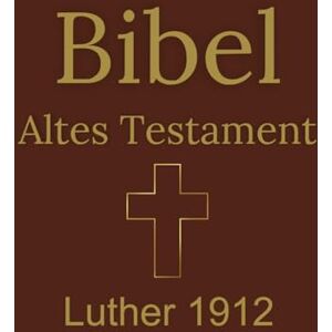 Scrapper, Mike Biblel Altes Testament: Luther 1912 Scrapper, Mike Biblel Altes Testament: Luther 1912