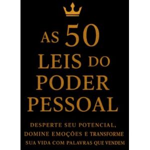 Silva “As 50 Leis do Poder Pessoal”: “Desperte seu potencial, domine emoções e transforme sua vida com palavras que vendem” Silva “As 50 Leis do Poder Pessoal”: “Desperte seu potencial, domine emoções e transforme sua vida com palavras que vendem”