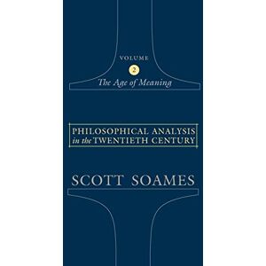 Scott Philosophical Analysis in the Twentieth Century, Volume 2: The Age of Meaning Scott Philosophical Analysis in the Twentieth Century, Volume 2: The Age of Meaning