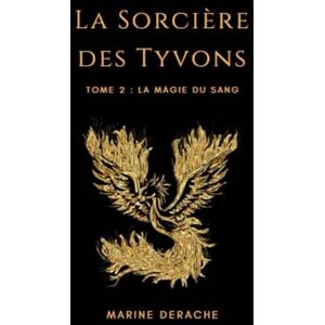 Derache, Marine La Sorcière des Tyvons 2: La magie du sang Derache, Marine La Sorcière des Tyvons 2: La magie du sang