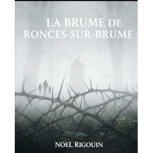 RIGOUIN, NOEL La Brume de Ronces-sur-Brume RIGOUIN, NOEL La Brume de Ronces-sur-Brume