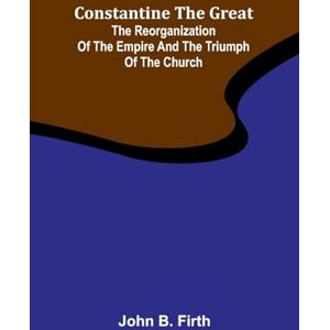 B Firth, John Folk-Speech of Cumberland and Some Districts Adjacent Being Short Stories and Rhymes in the Dialects of the West Border Counties (Edition1): The ... of the Empire and the triumph of the Church B Firth, John Folk-Speech of Cumberland and Some Districts Adjacent Being Short Stories and Rhymes in the Dialects of the West Border Counties (Edition1): The ... of the Empire and the triumph of the Church