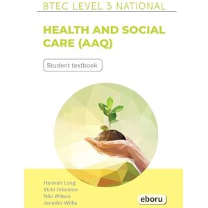 Long, Hannah BTEC Level 3 National in Health and Social Care (AAQ) Student Book Long, Hannah BTEC Level 3 National in Health and Social Care (AAQ) Student Book