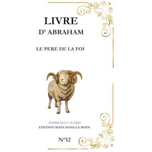 Main dans la Main, Editions ABRAHAM: Le père de la foi (Série "Les Grands Personnages de la Bible") Main dans la Main, Editions ABRAHAM: Le père de la foi (Série "Les Grands Personnages de la Bible")