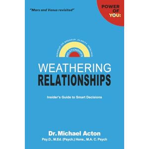 Acton, Dr Michael Weathering Relationships: Making Up Moving On: 3 (Power Of You) Acton, Dr Michael Weathering Relationships: Making Up Moving On: 3 (Power Of You)