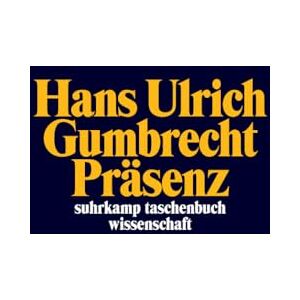 Gumbrecht, Hans Ulrich Präsenz Gumbrecht, Hans Ulrich Präsenz