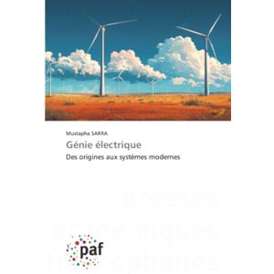 Sarra, Mustapha Génie électrique: Des origines aux systèmes modernes Sarra, Mustapha Génie électrique: Des origines aux systèmes modernes