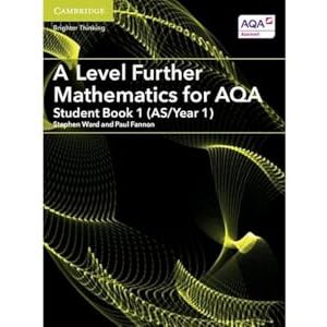 Fannon, Paul A Level Further Mathematics for AQA Student Book 1 (AS/Year 1) (AS/A Level Further Mathematics AQA) Fannon, Paul A Level Further Mathematics for AQA Student Book 1 (AS/Year 1) (AS/A Level Further Mathematics AQA)