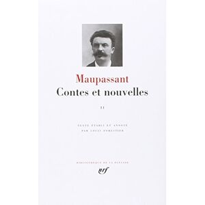 Maupassant, Guy de Contes et nouvelles 2: Tome 2, Les contes et nouvelles publiés entre avril 1884 et 1893, Contes posthumes (Pleiade Ser. : Tome 2) Maupassant, Guy de Contes et nouvelles 2: Tome 2, Les contes et nouvelles publiés entre avril 1884 et 1893, Contes posthumes (Pleiade Ser. : Tome 2)