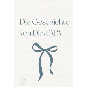LaMemoria Die Geschichte von Dir . PAPA: Ein persönliches Erinnerungsbuch zum Ausfüllen der schönsten Erinnerungen und Lebensgeschichte deines Papa Das perfekte Geschenk für deinen Papa LaMemoria Die Geschichte von Dir . PAPA: Ein persönliches Erinnerungsbuch zum Ausfüllen der schönsten Erinnerungen und Lebensgeschichte deines Papa Das perfekte Geschenk für deinen Papa