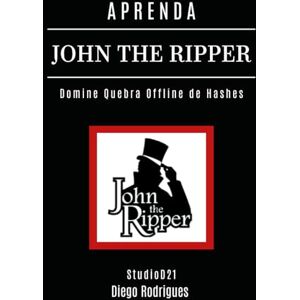 Rodrigues, Diego APRENDA JOHN THE RIPPER: Domine Quebra Offline de Hashes: Senhas Locais, Arquivos ZIP, Documentos Office, Linux Shadow, Windows SAM (kali lINUX & frameworks brasil) Rodrigues, Diego APRENDA JOHN THE RIPPER: Domine Quebra Offline de Hashes: Senhas Locais, Arquivos ZIP, Documentos Office, Linux Shadow, Windows SAM (kali lINUX & frameworks brasil)