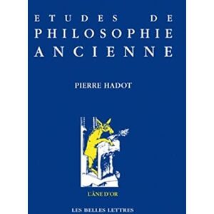 Hadot, Pierre Etudes de Philosophie Ancienne: 8 (L'Ane D'Or) Hadot, Pierre Etudes de Philosophie Ancienne: 8 (L'Ane D'Or)