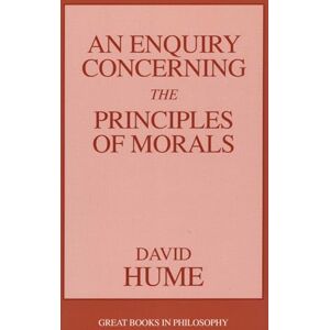 Hume, David An Enquiry Concerning the Principles of Morals (Great Books in Philosophy) Hume, David An Enquiry Concerning the Principles of Morals (Great Books in Philosophy)