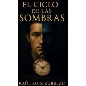 RUIZ ZUBELZU, RAUL EL CICLO DE LAS SOMBRAS RUIZ ZUBELZU, RAUL EL CICLO DE LAS SOMBRAS