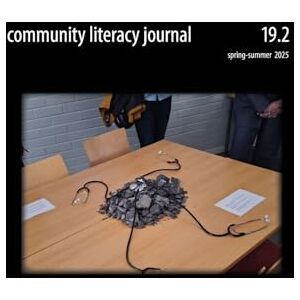Community Literacy Journal 19.2 (Spring-Summer 2025) Community Literacy Journal 19.2 (Spring-Summer 2025)