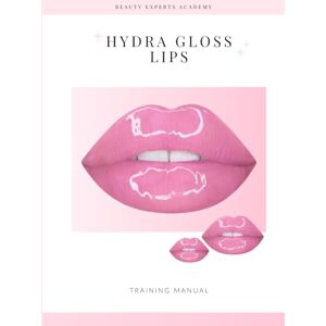 Allen, Kendra Hydra Gloss Lips Training Manual Allen, Kendra Hydra Gloss Lips Training Manual