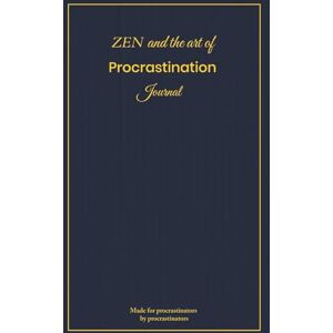 Craig, Doug ZEN and the Art of Procrastination Journal: Funny motivational quotes on every lined paged notebook Craig, Doug ZEN and the Art of Procrastination Journal: Funny motivational quotes on every lined paged notebook