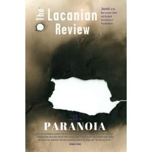 Lacan, Jacques The Lacanian Review 10: Paranoia (The Lacanian Review International Journal of Lacanian Psychoanalysis) Lacan, Jacques The Lacanian Review 10: Paranoia (The Lacanian Review International Journal of Lacanian Psychoanalysis)