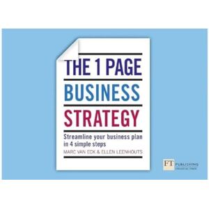 Van Eck, Marc One Page Business Strategy, The: Streamline Your Business Plan in Four Simple Steps Van Eck, Marc One Page Business Strategy, The: Streamline Your Business Plan in Four Simple Steps