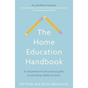 Hines, Gill The Home Education Handbook: A comprehensive and practical guide to educating children at home Hines, Gill The Home Education Handbook: A comprehensive and practical guide to educating children at home