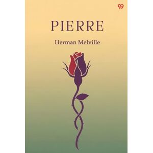 Melville, Herman PierreOr The Ambiguities (Edition1) Melville, Herman PierreOr The Ambiguities (Edition1)