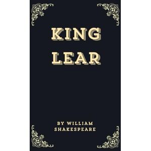 Shakespeare, William King Lear (Annotated Edition) Shakespeare, William King Lear (Annotated Edition)