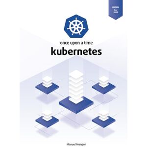 Morejón Espinosa, Manuel Once upon a time Kubernetes: Platform for managing containers (May 2025 edition) Morejón Espinosa, Manuel Once upon a time Kubernetes: Platform for managing containers (May 2025 edition)