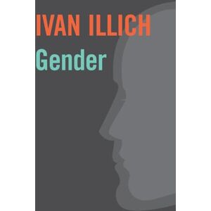 Illich, Ivan Gender (Open Forum S.) Illich, Ivan Gender (Open Forum S.)