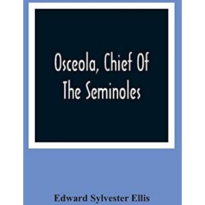 Sylvester Ellis, Edward Osceola, Chief Of The Seminoles Sylvester Ellis, Edward Osceola, Chief Of The Seminoles