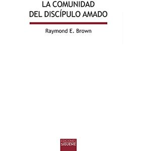 Brown, Raymond La comunidad del díscipulo amado Brown, Raymond La comunidad del díscipulo amado