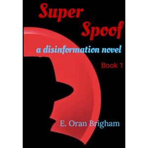Brigham, E. Oran Super Spoof Brigham, E. Oran Super Spoof