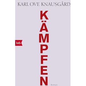 Knausgård, Karl Ove Kämpfen: Roman Knausgård, Karl Ove Kämpfen: Roman
