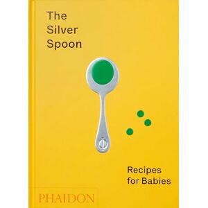 The Silver Spoon Kitchen The Silver Spoon: Recipes for Babies The Silver Spoon Kitchen The Silver Spoon: Recipes for Babies