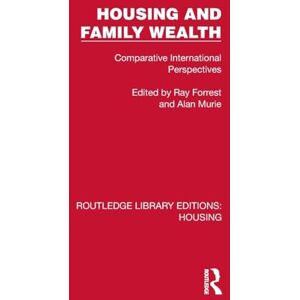 Housing and Family Wealth: Comparative International Perspectives (Routledge Library Editions: Housing) Housing and Family Wealth: Comparative International Perspectives (Routledge Library Editions: Housing)