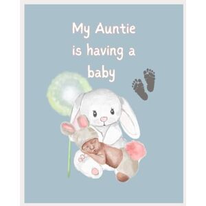 Jackson My Auntie is having a baby: For Nieces & Nephews of Aunties who are expecting, a beautiful gift about the baby to be, adapting to having a new baby in the family Jackson My Auntie is having a baby: For Nieces & Nephews of Aunties who are expecting, a beautiful gift about the baby to be, adapting to having a new baby in the family