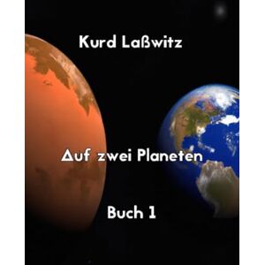 Laßwitz, Kurd Auf zwei Planeten Buch 1: Großdruck Laßwitz, Kurd Auf zwei Planeten Buch 1: Großdruck