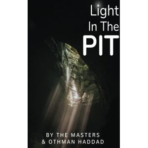 Haddad, Othman Light In The Pit: How human consciousness is evolving towards new realities and how we can succeed in finding new technologies and evolving towards new creations. Haddad, Othman Light In The Pit: How human consciousness is evolving towards new realities and how we can succeed in finding new technologies and evolving towards new creations.