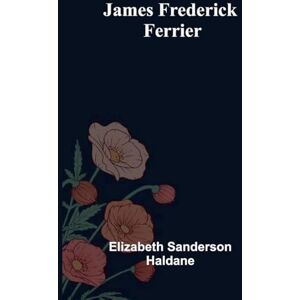 Sanderson Haldane, Elizabeth Life of Johnson, (Volume 6) Addenda, index, dicta philosophi, etc. (Edition1) Sanderson Haldane, Elizabeth Life of Johnson, (Volume 6) Addenda, index, dicta philosophi, etc. (Edition1)