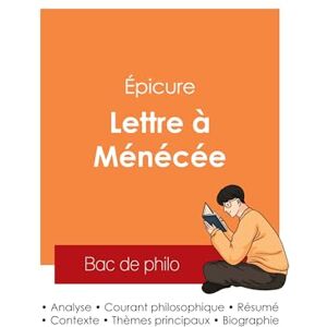 Épicure Réussir son Bac de philosophie 2025 : Analyse de la Lettre à Ménécée de Épicure Réussir son Bac de philosophie 2025 : Analyse de la Lettre à Ménécée de