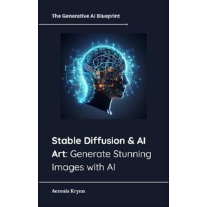 Krynn, Aeronis Stable Diffusion & AI Art: Generate Stunning Images with AI (The Generative AI Blueprint) Krynn, Aeronis Stable Diffusion & AI Art: Generate Stunning Images with AI (The Generative AI Blueprint)